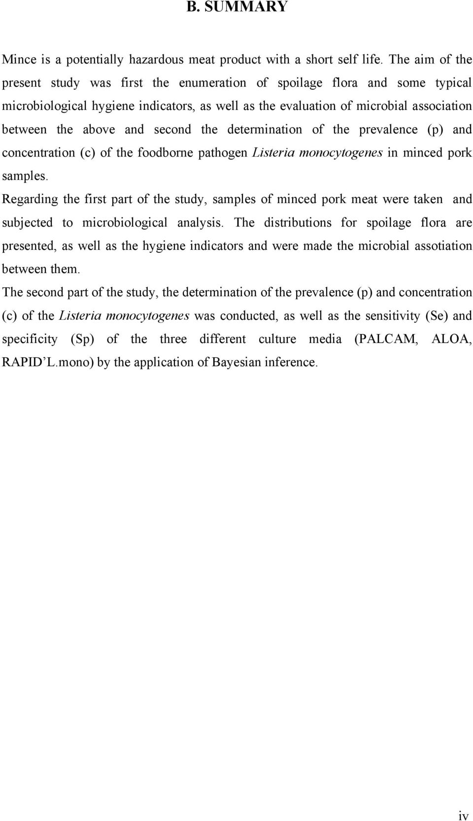 second the determination of the prevalence (p) and concentration (c) of the foodborne pathogen Listeria monocytogenes in minced pork samples.