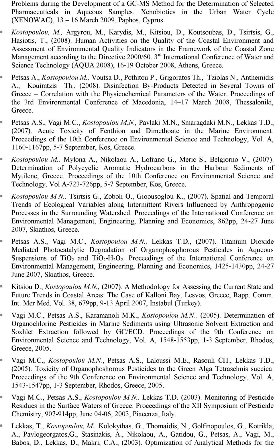 Human Activities on the Quality of the Coastal Environment and Assessment of Environmental Quality Indicators in the Framework of the Coastal Zone Management according to the Directive 2000/60.
