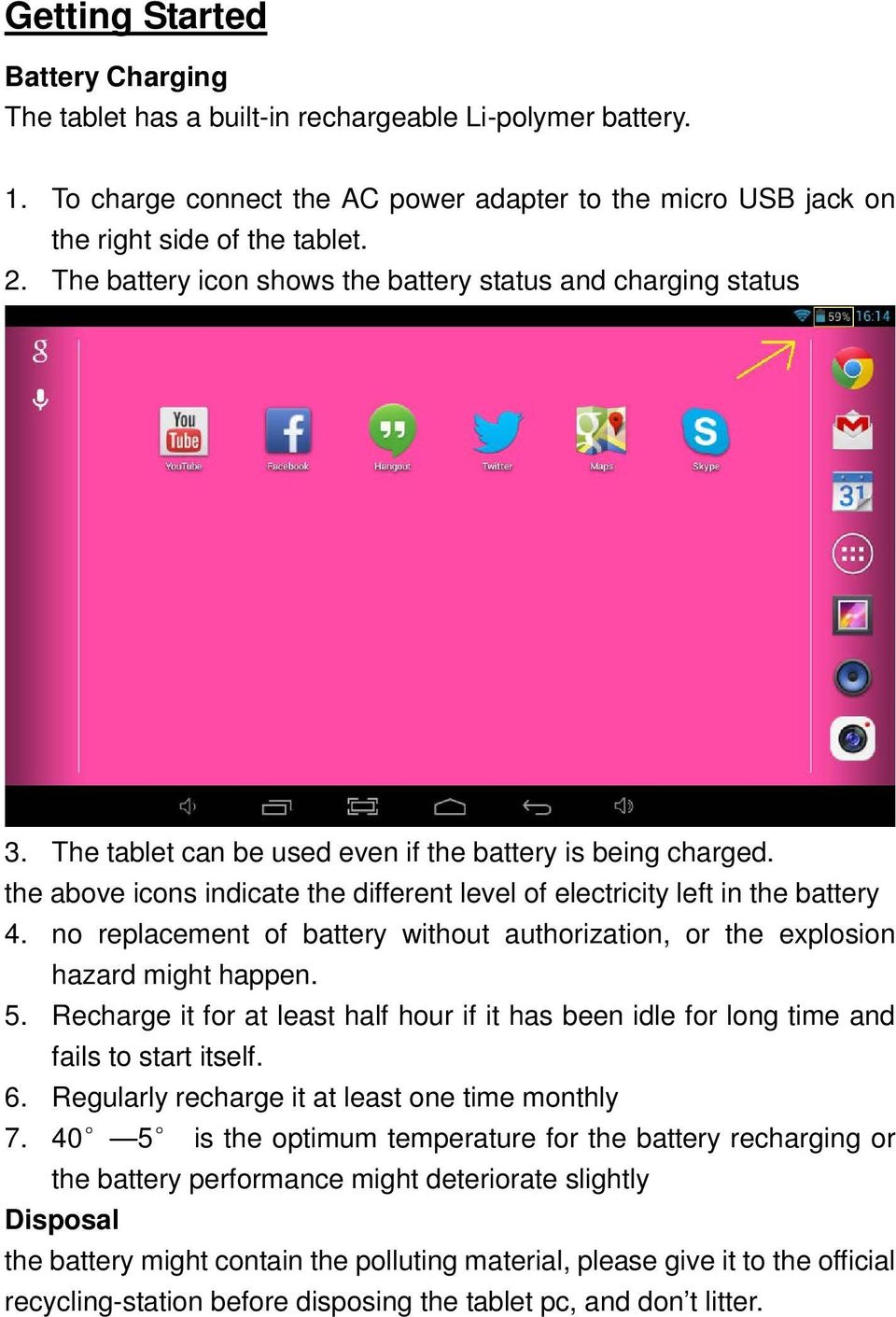 the above icons indicate the different level of electricity left in the battery 4. no replacement of battery without authorization, or the explosion hazard might happen. 5.