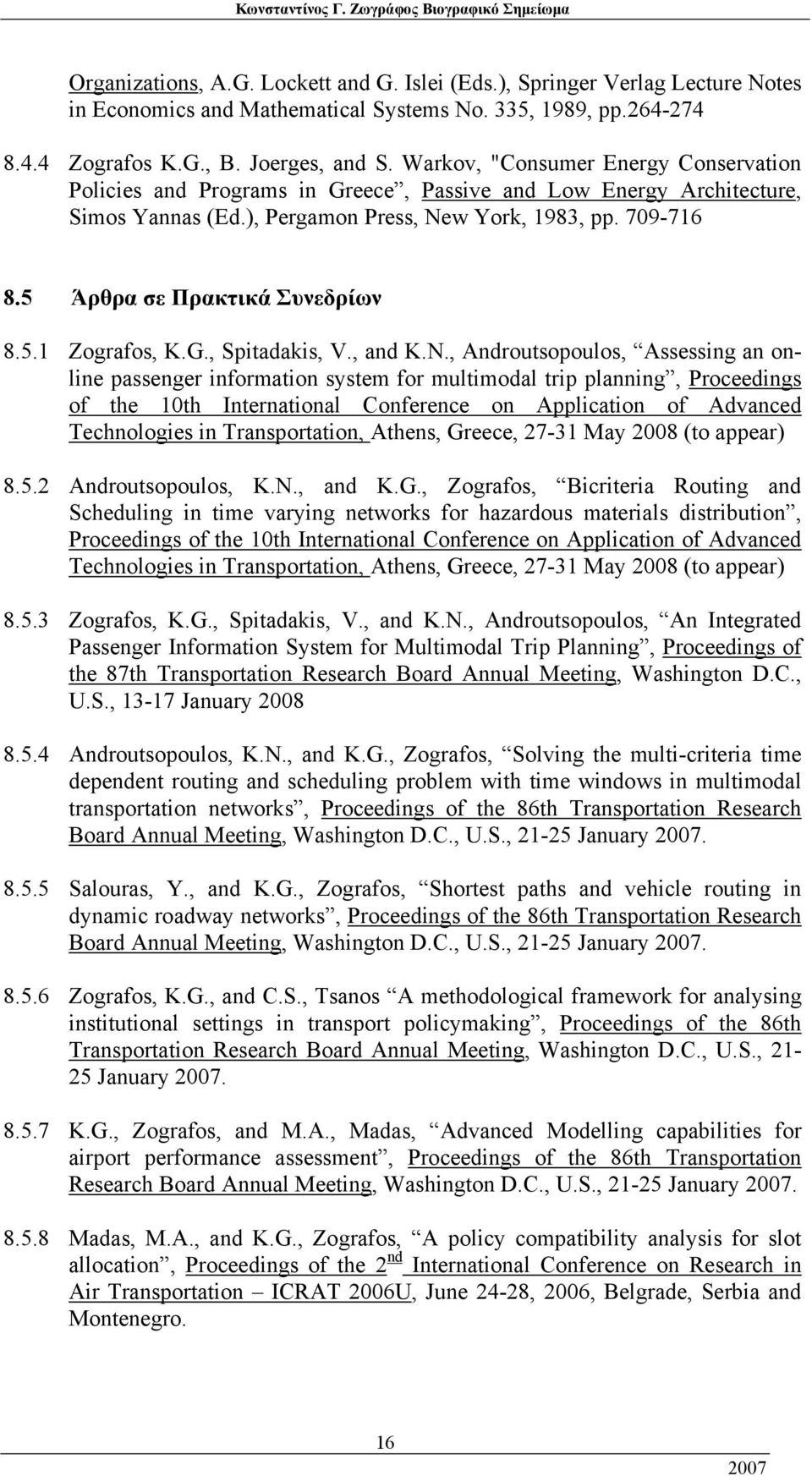 5 Άρθρα σε Πρακτικά Συνεδρίων 8.5.1 Zografos, K.G., Spitadakis, V., and K.N.