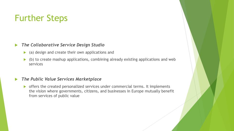 Value Services Marketplace offers the created personalized services under commercial terms.