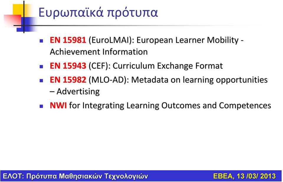 Exchange Format EN 15982 (MLO AD) AD): Metadata on learning