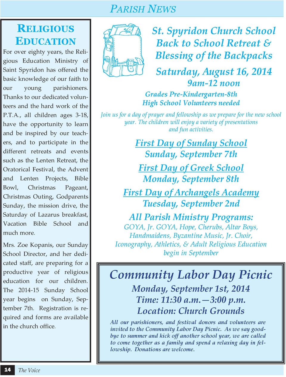 , all children ages 3-18, have the opportunity to learn and be inspired by our teachers, and to participate in the different retreats and events such as the Lenten Retreat, the Oratorical Festival,
