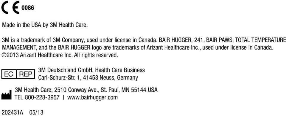 Inc., used under license in Canada. 2013 Arizant Healthcare Inc. All rights reserved.