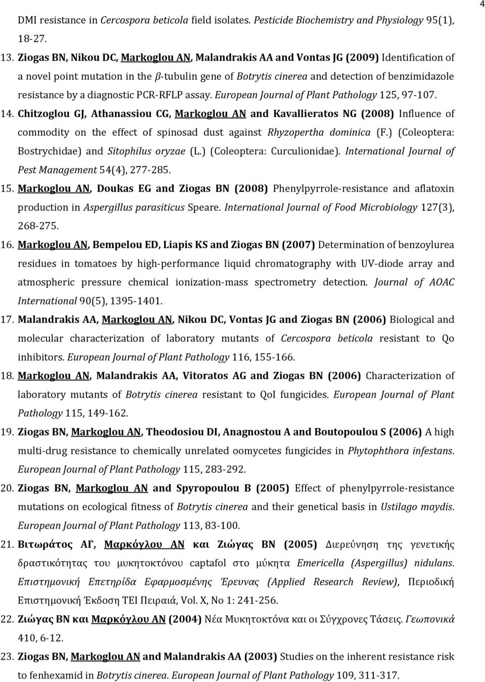 a diagnostic PCR-RFLP assay. European Journal of Plant Pathology 125, 97-107. 14.