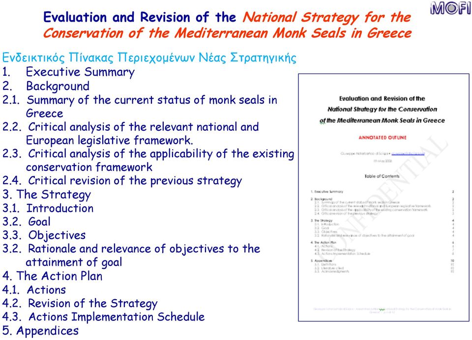 Critical analysis of the applicability of the existing conservation framework 2.4. Critical revision of the previous strategy 3. The Strategy 3.1. Introduction 3.2. Goal 3.3. Objectives 3.