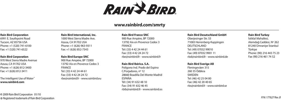 812-3411 The Intelligent Use of Water www.rainbird.com Rain Bird International, Inc. 1000 West Sierra Madre Ave.