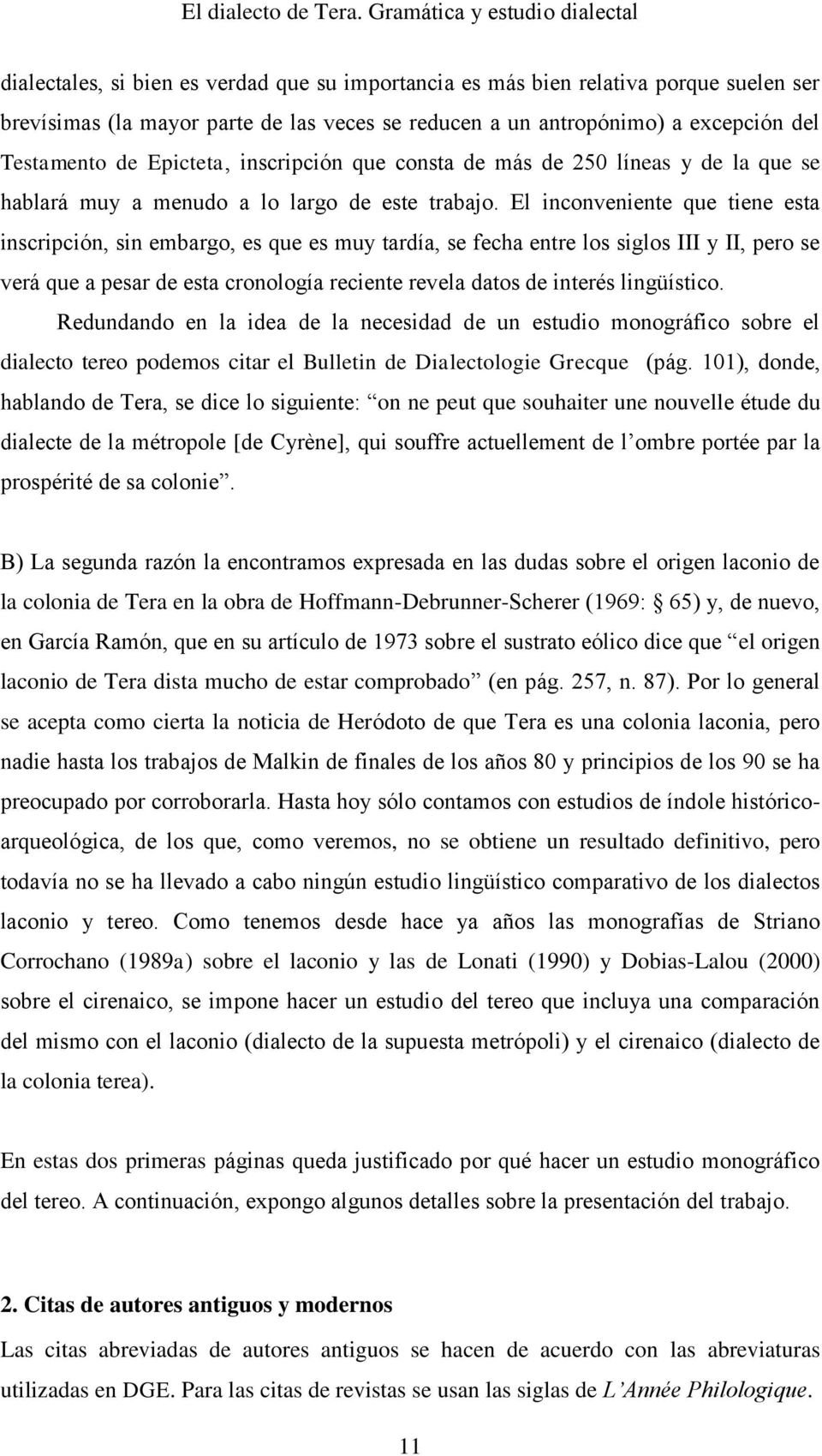 del Testamento de Epicteta, inscripción que consta de más de 250 líneas y de la que se hablará muy a menudo a lo largo de este trabajo.