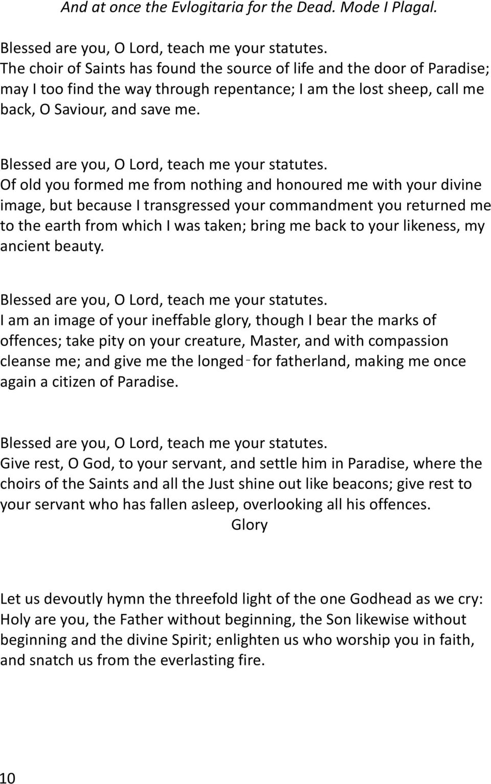 Blessed are you, O Lord, teach me your statutes.