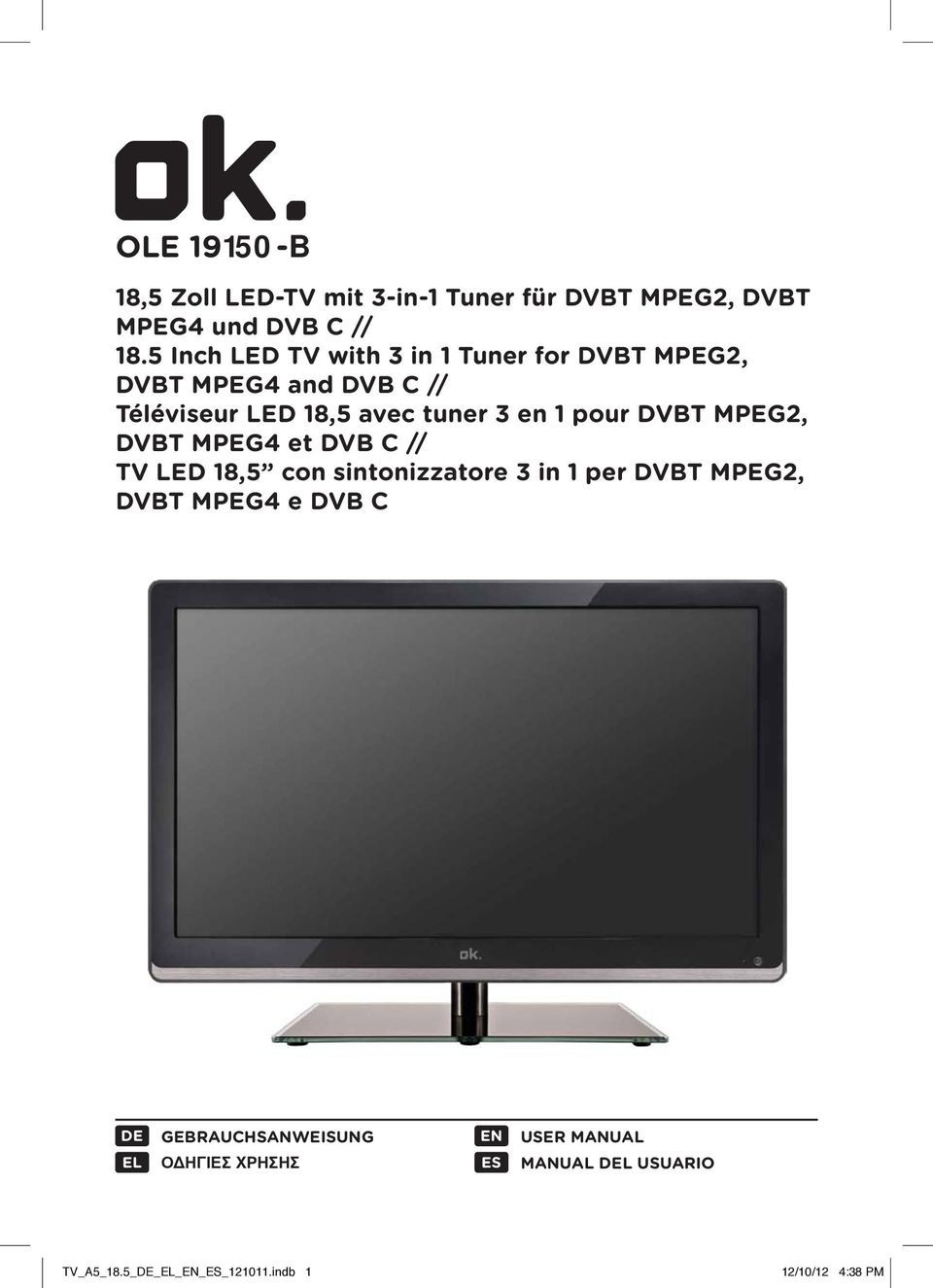 pour DVBT MPEG2, DVBT MPEG4 et DVB C // TV LED 8,5 con sintonizzatore 3 in per DVBT MPEG2, DVBT MPEG4 e