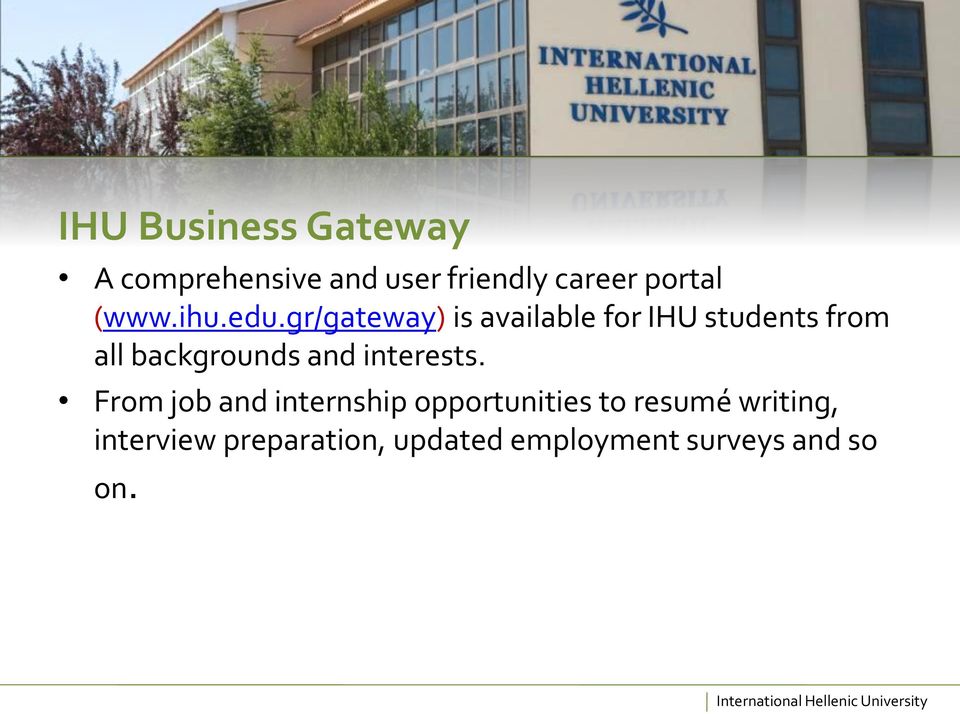 gr/gateway) is available for IHU students from all backgrounds and