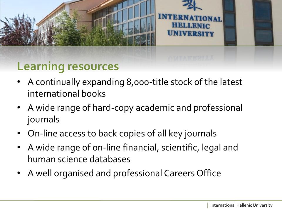 On-line access to back copies of all key journals A wide range of on-line
