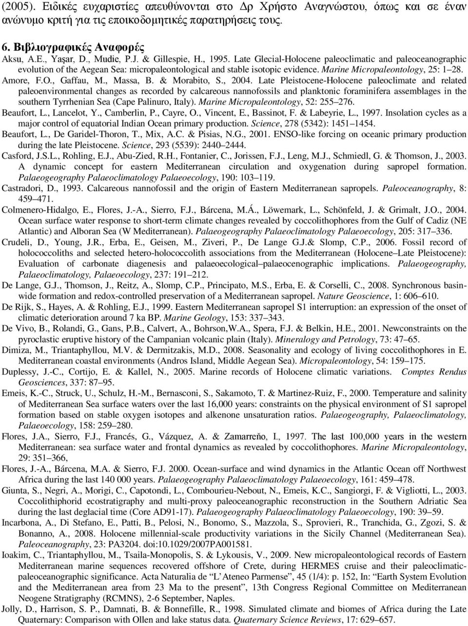 Amore, F.O., Gaffau, M., Massa, B. & Morabito, S., 2004.