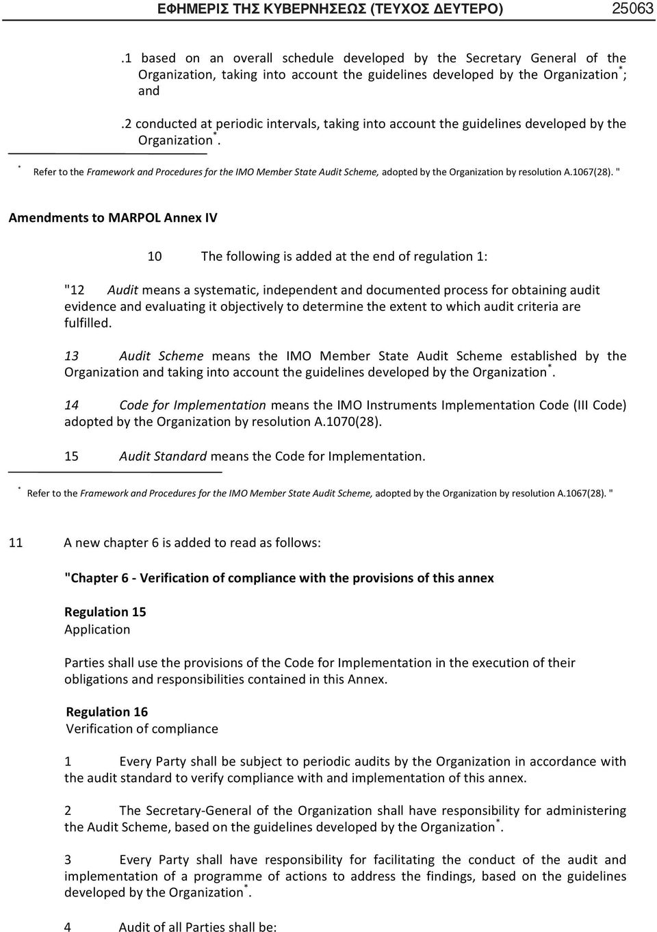 2 conducted at periodic intervals, taking into account the guidelines developed by the Organization *.