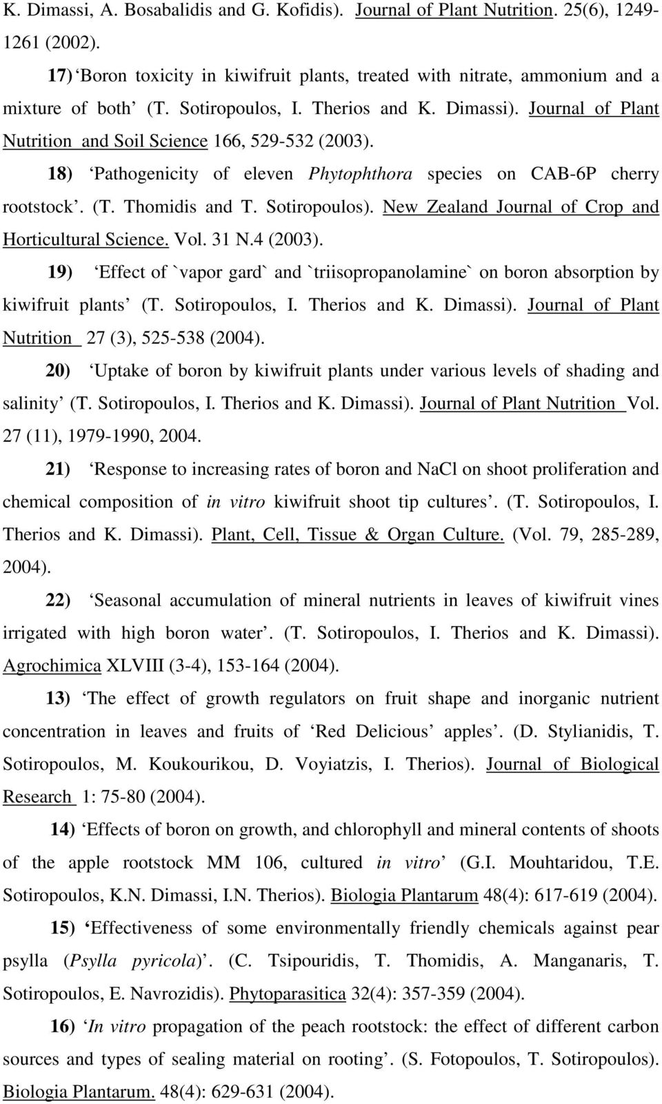 Thomidis and T. Sotiropoulos). New Zealand Journal of Crop and Horticultural Science. Vol. 31 N.4 (2003).