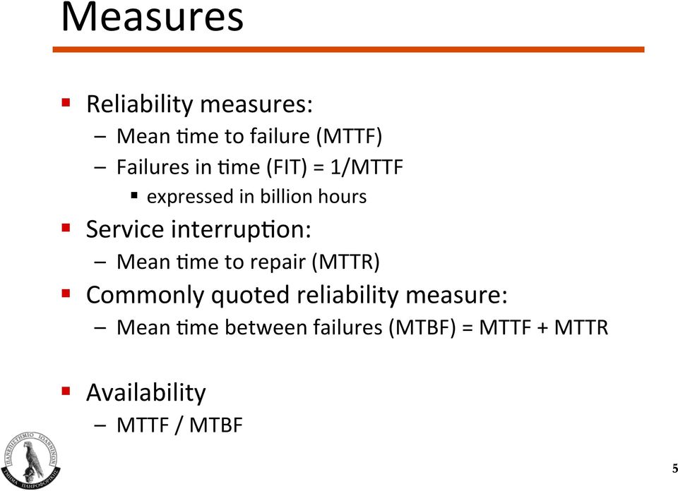 (FIT) = 1/MTTF! expressed in billion hours!
