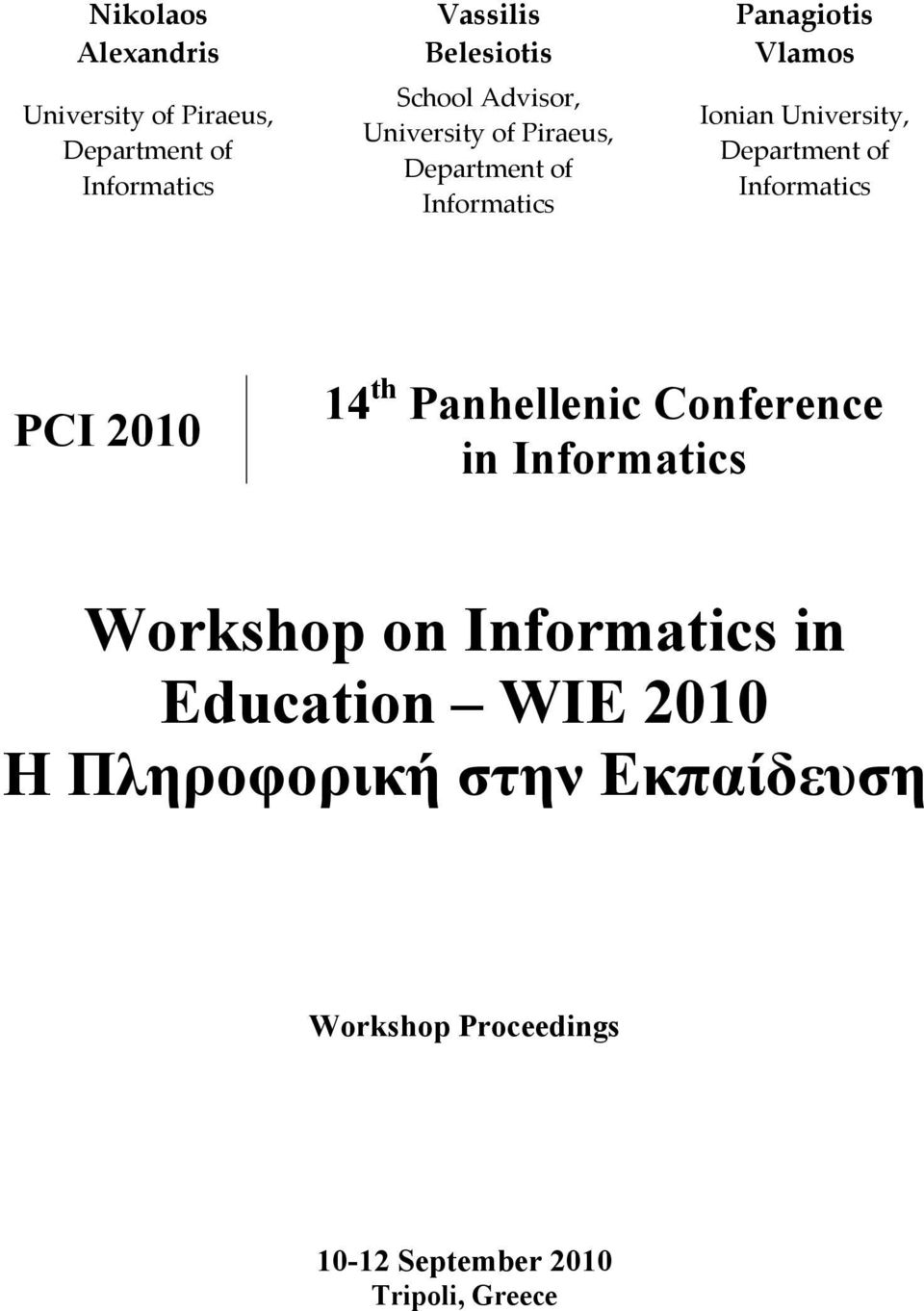 Department of Informatics PCI 2010 14 th Panhellenic Conference in Informatics Workshop on