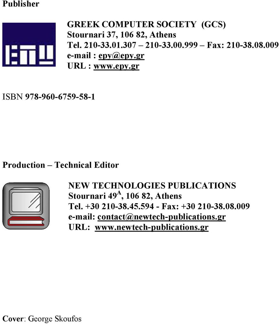 epy.gr URL : www.epy.gr ISBN 978-960-6759-58-1 Production Technical Editor NEW TECHNOLOGIES