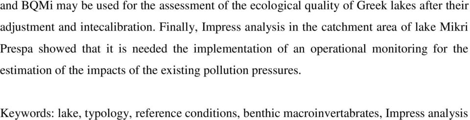 Finally, Impress analysis in the catchment area of lake Mikri Prespa showed that it is needed the