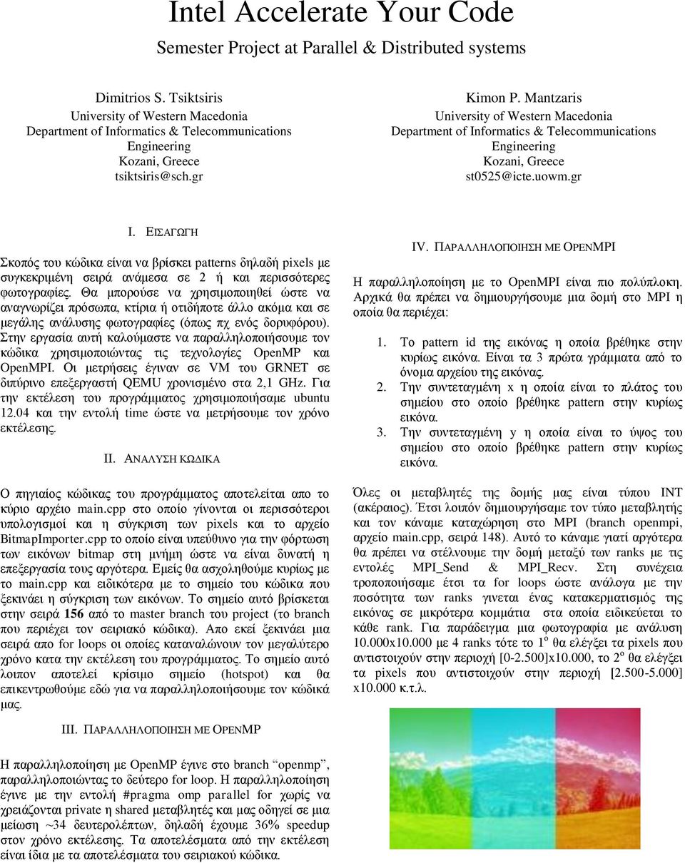 Mantzaris University of Western Macedonia Department of Informatics & Telecommunications Engineering Kozani, Greece st0525@icte.uowm.gr I.