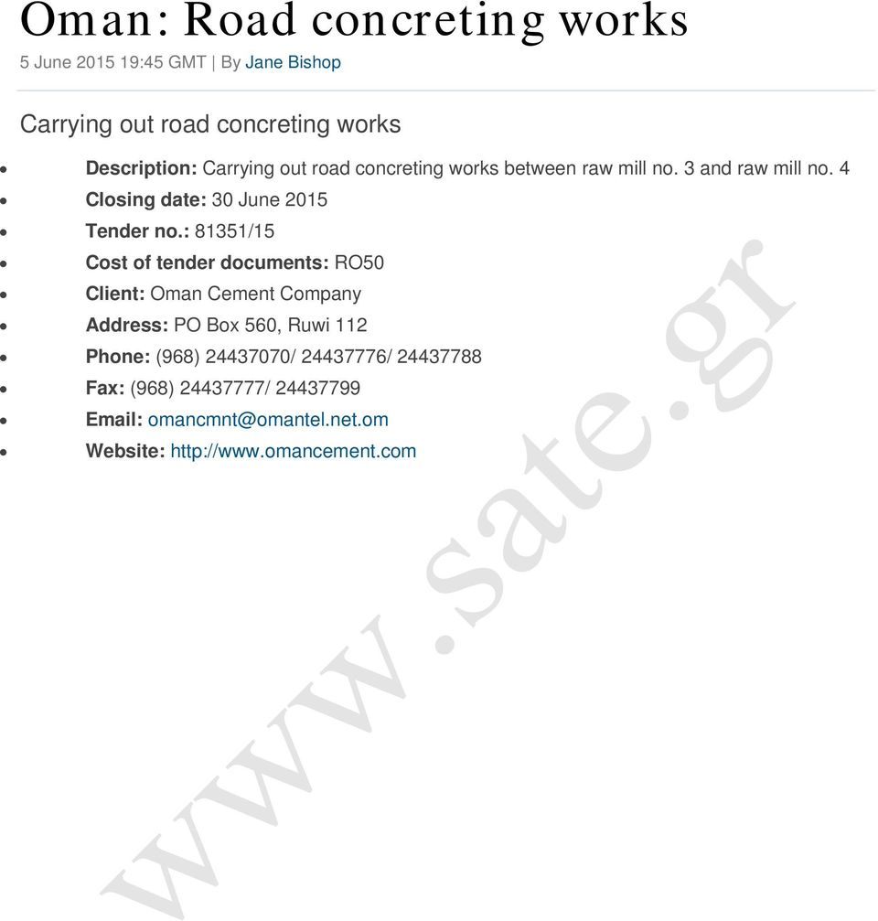 : 81351/15 Cost of tender documents: RO50 Client: Oman Cement Company Address: PO Box 560, Ruwi 112 Phone: (968)