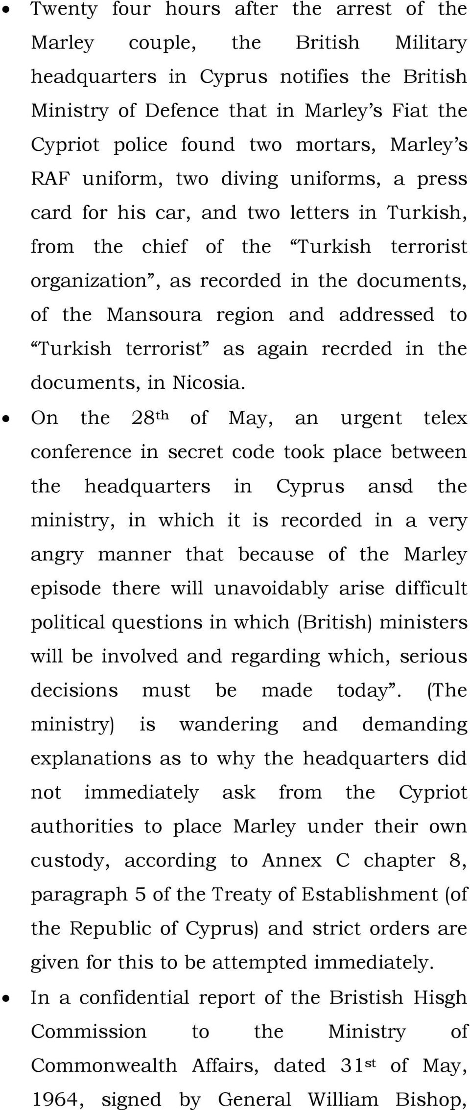 Mansoura region and addressed to Turkish terrorist as again recrded in the documents, in Nicosia.