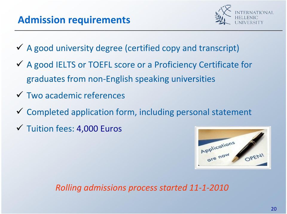 speaking universities Two academic references Completed application form, including