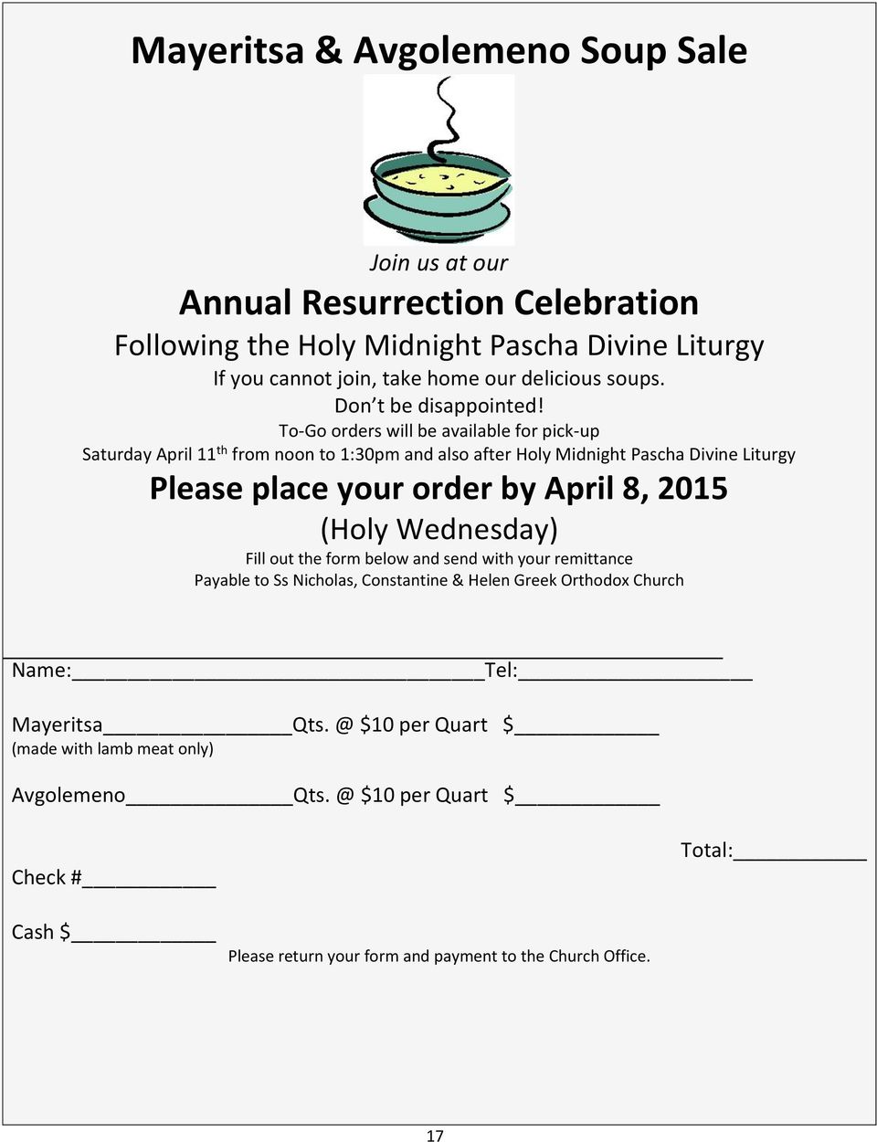 To-Go orders will be available for pick-up Saturday April 11 th from noon to 1:30pm and also after Holy Midnight Pascha Divine Liturgy Please place your order by April 8, 2015