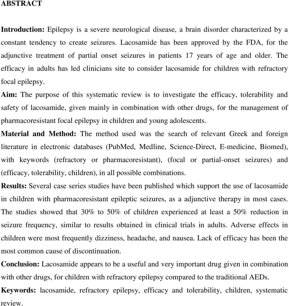 The efficacy in adults has led clinicians site to consider lacosamide for children with refractory focal epilepsy.