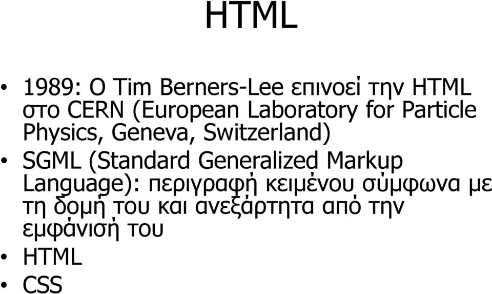 Switzerland) SGML (Standard Generalized Markup Language):