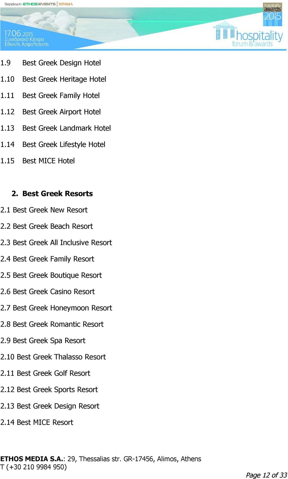 3 Best Greek All Inclusive Resort 2.4 Best Greek Family Resort 2.5 Best Greek Boutique Resort 2.6 Best Greek Casino Resort 2.7 Best Greek Honeymoon Resort 2.