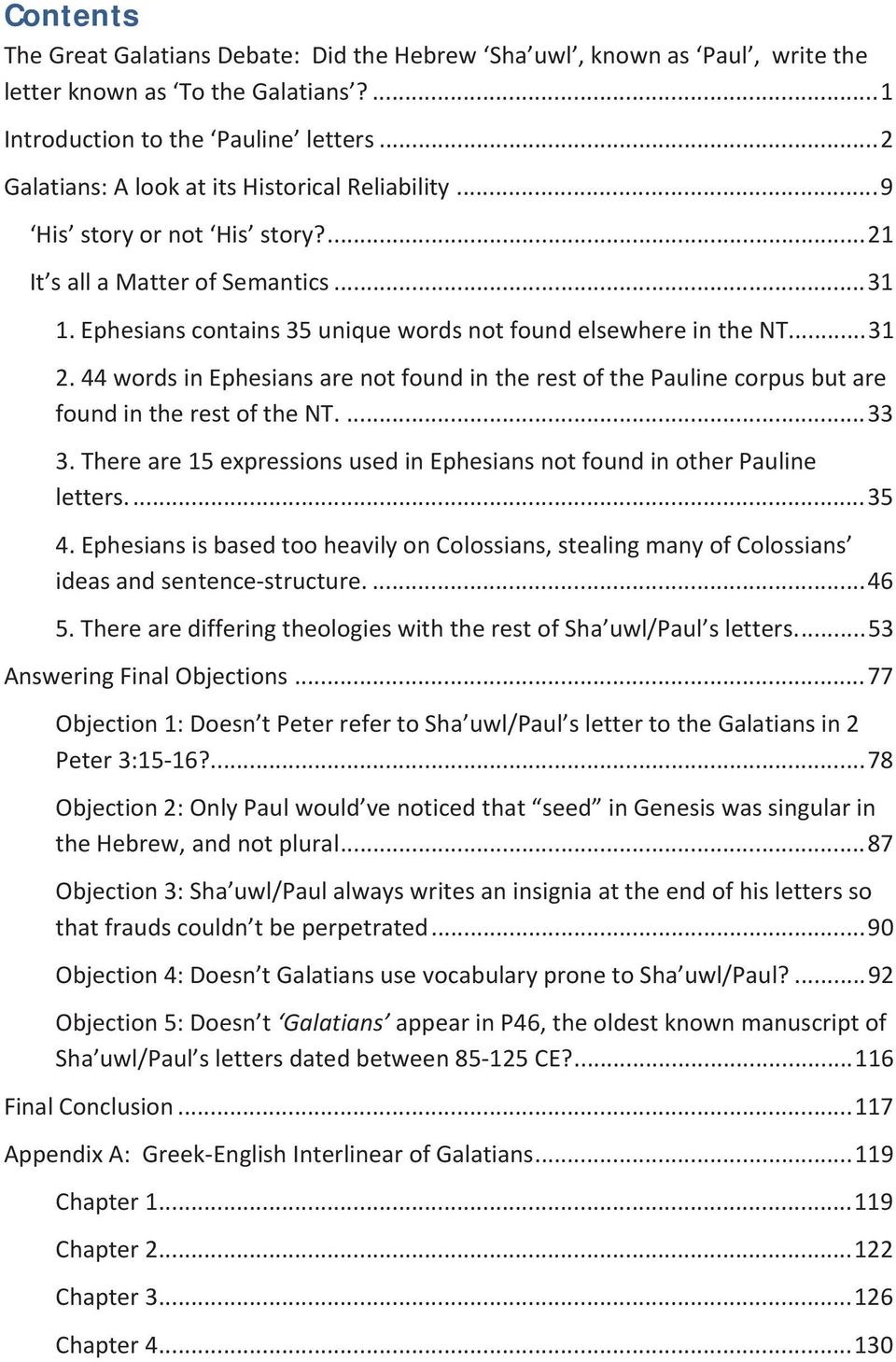.. 31 2. 44 words in Ephesians are not found in the rest of the Pauline corpus but are found in the rest of the NT.... 33 3.
