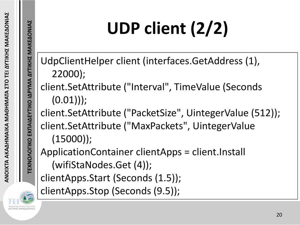 setattribute ("PacketSize", UintegerValue (512)); client.