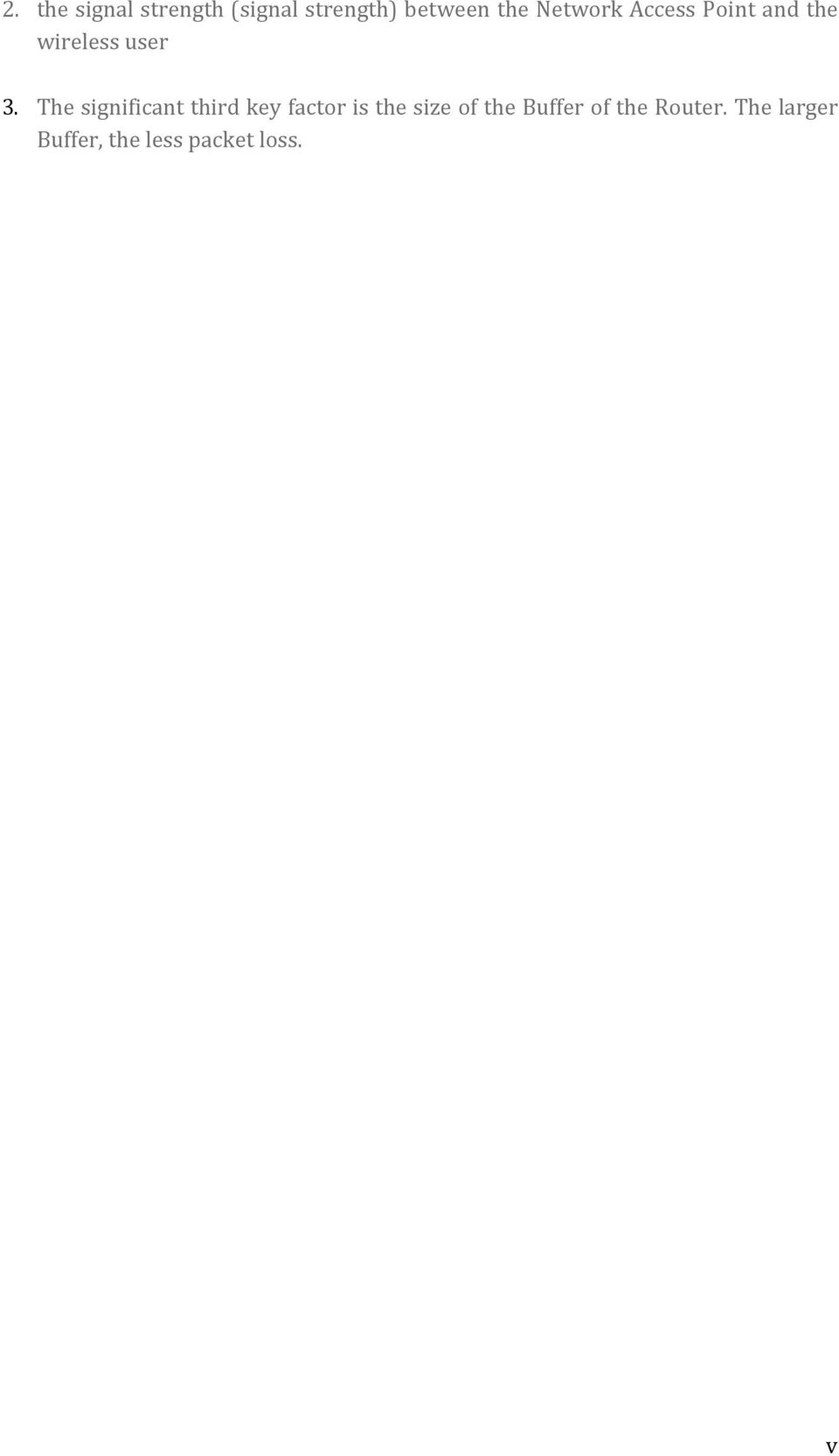 The significant third key factor is the size of the
