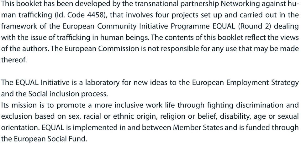The contents of this booklet reflect the views of the authors. The European Commission is not responsible for any use that may be made thereof.