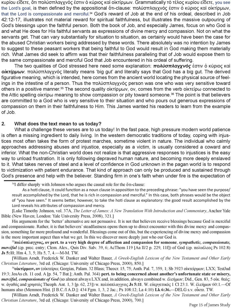 34 God s reward of Job at the end of his ordeal, described in Job 42:12-17, illustrates not material reward for spiritual faithfulness, but illustrates the massive outpouring of God s blessings upon