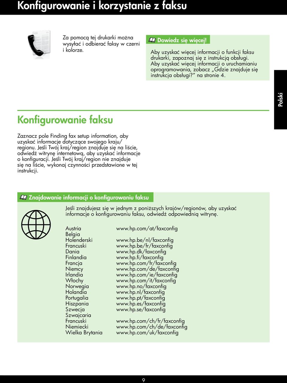 na stronie 4. Polski Konfigurowanie faksu Zaznacz pole Finding fax setup information, aby uzyskać informacje dotyczące swojego kraju/ regionu.