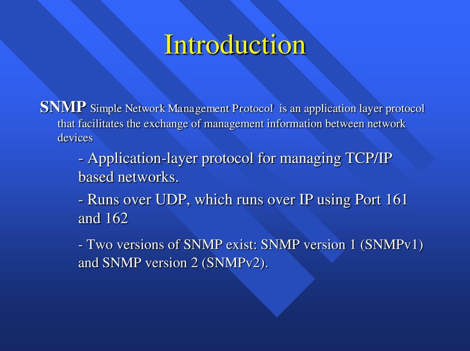 Application-layer protocol for managing TCP/IP based networks.