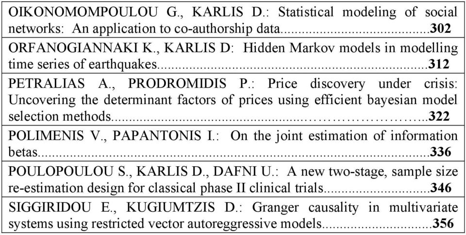 : Price discovery under crisis: Uncovering the determinant factors of prices using efficient bayesian model selection methods......3 POLIMENIS V., PAPANTONIS I.