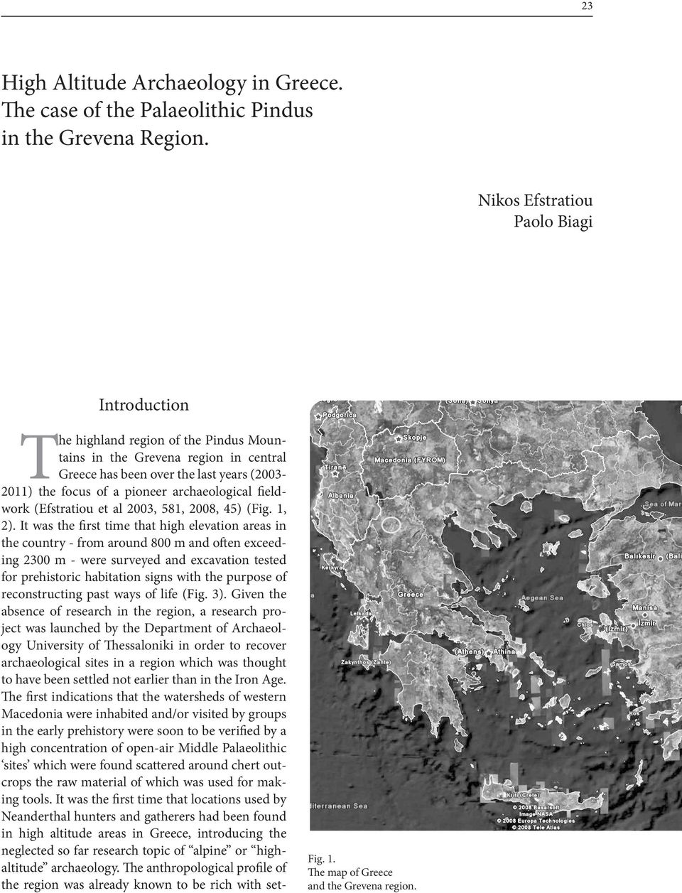 archaeological fieldwork (Efstratiou et al 2003, 581, 2008, 45) (Fig. 1, 2).