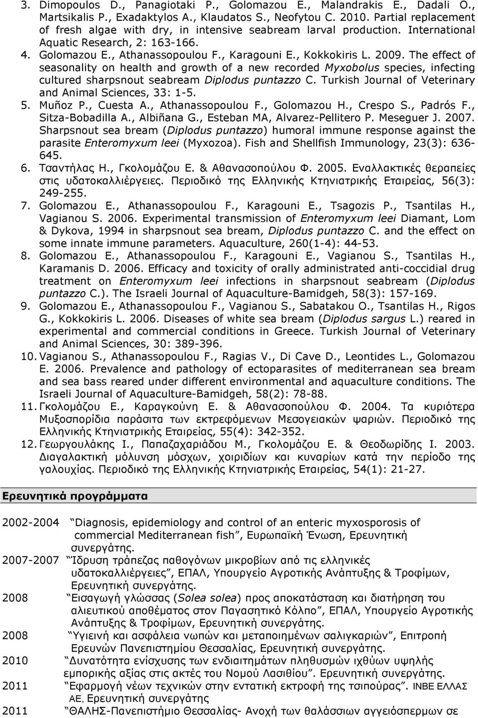 The effect of seasonality on health and growth of a new recorded Myxobolus species, infecting cultured sharpsnout seabream Diplodus puntazzo C.