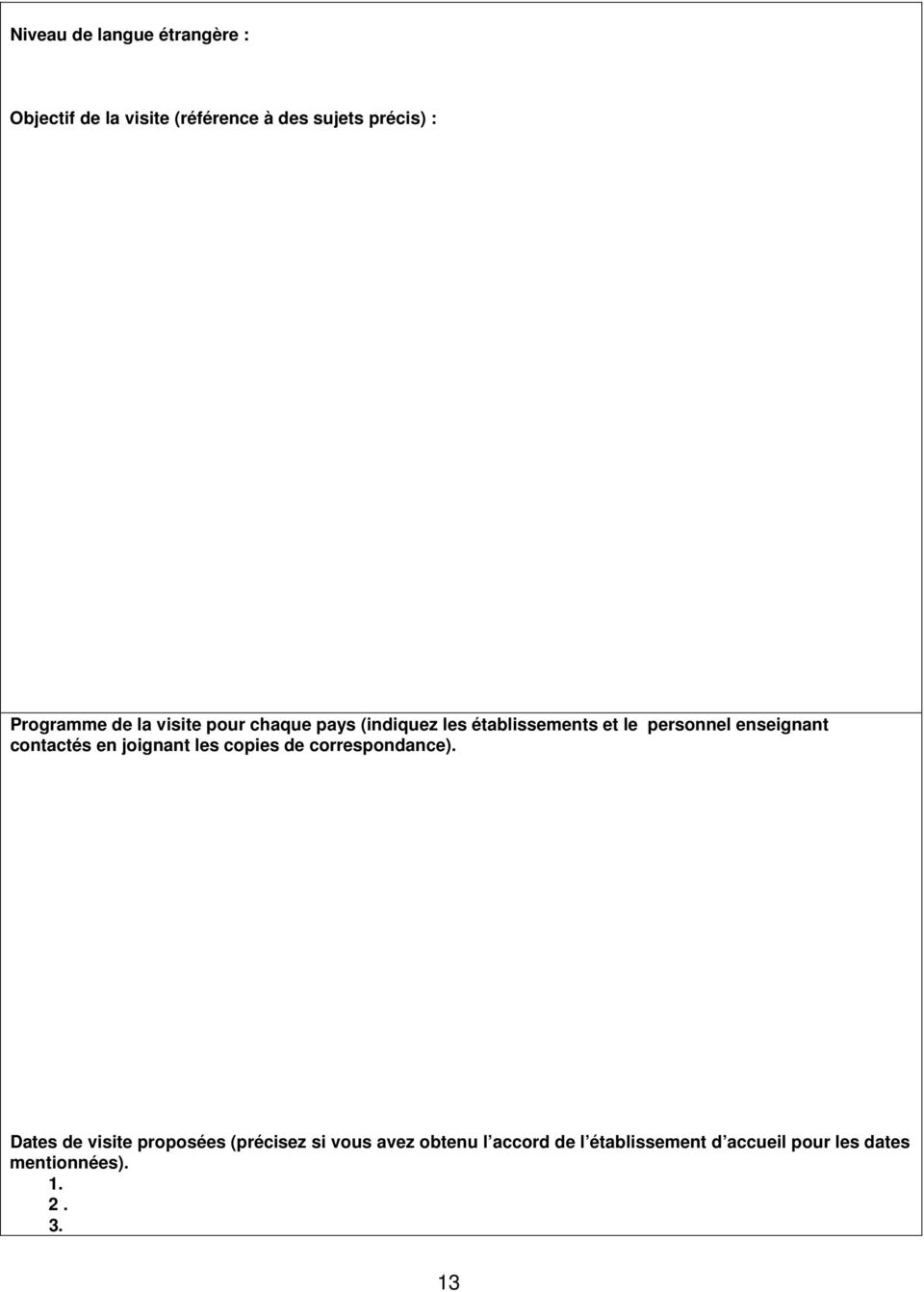 enseignant contactés en joignant les copies de correspondance).