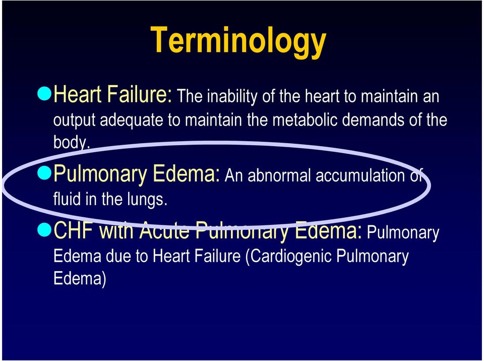 Pulmonary Edema: An abnormal accumulation of fluid in the lungs.