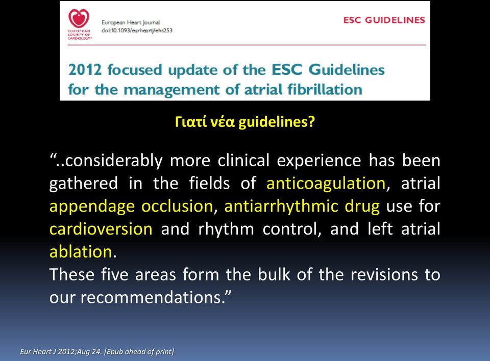 anticoagulation, atrial appendage occlusion, antiarrhythmic drug use for cardioversion