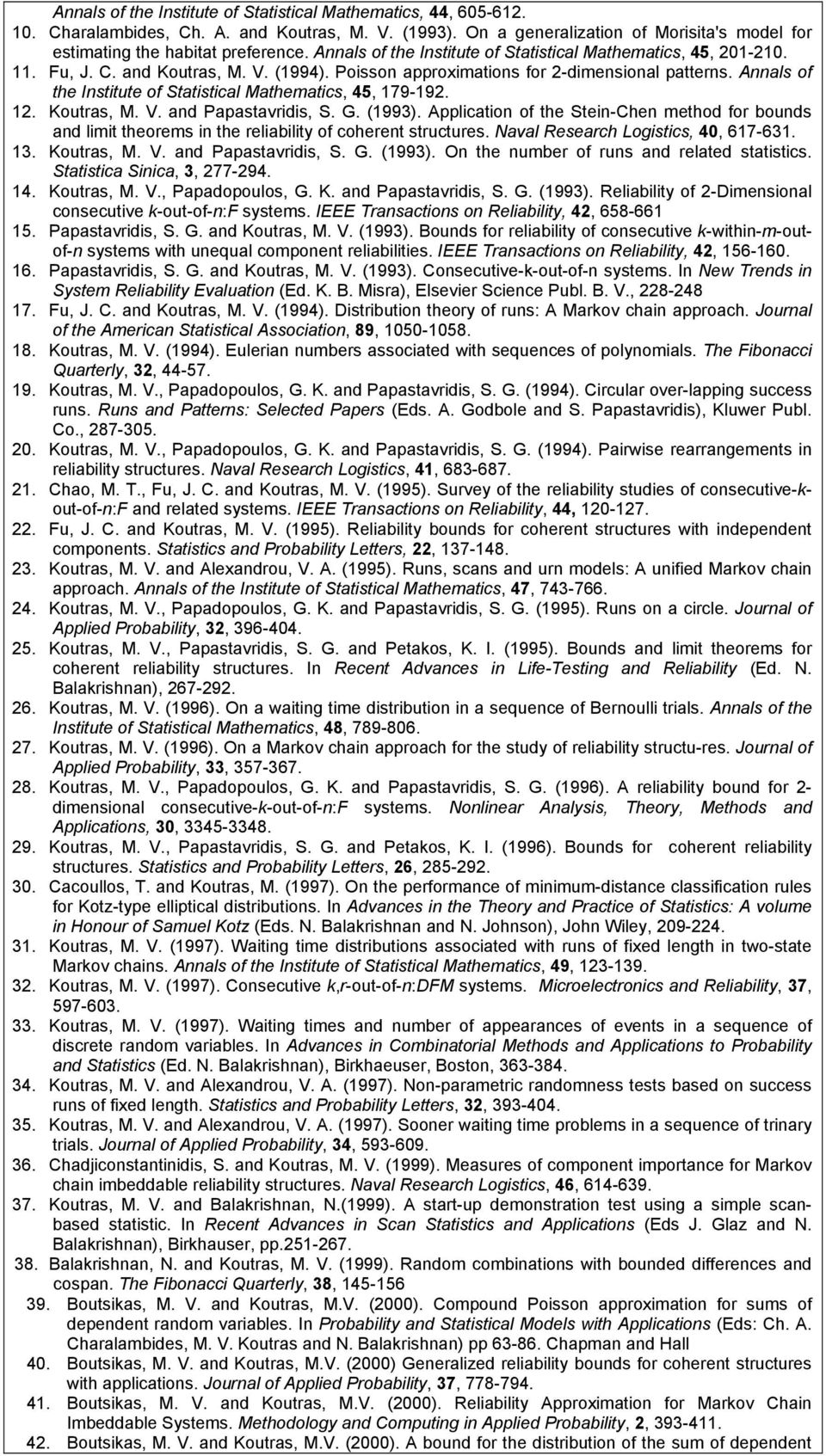 Annals of the Institute of Statistical Mathematics, 45, 179-192. 12. Koutras, M. V. and Papastavridis, S. G. (1993).