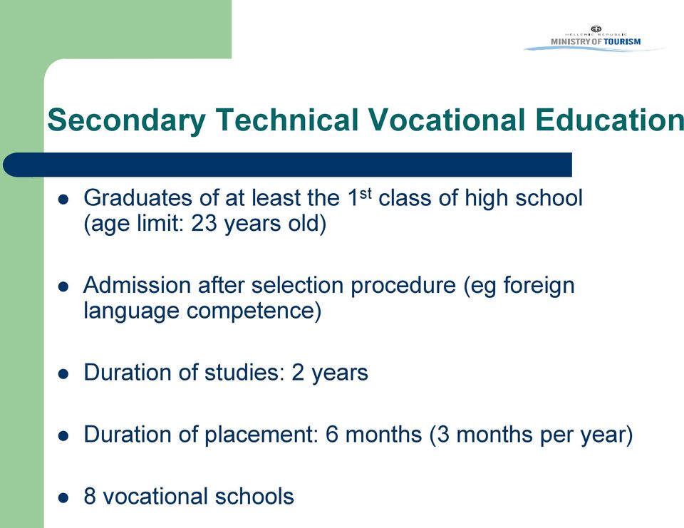 procedure (eg foreign language competence) Duration of studies: 2 years
