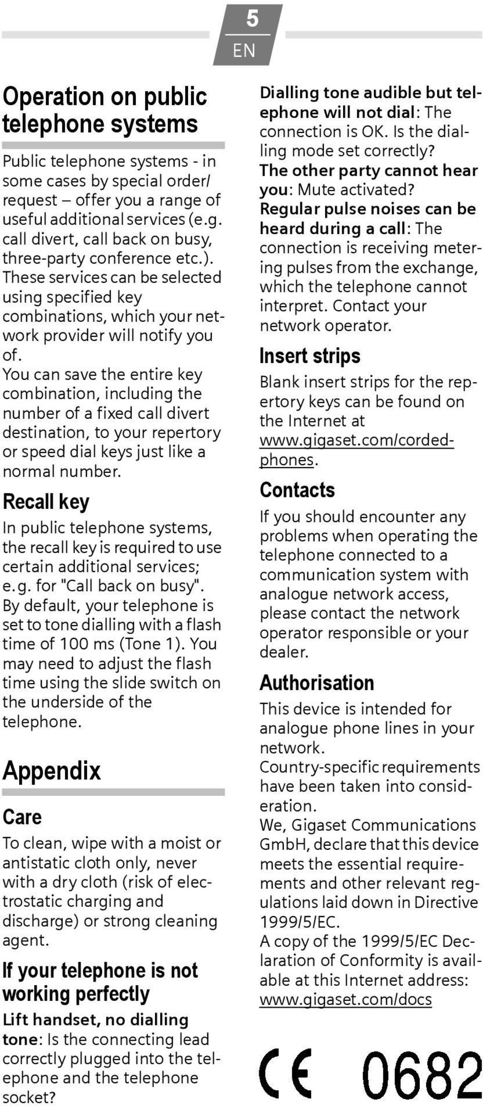 You can save the entire key combination, including the number of a fixed call divert destination, to your repertory or speed dial keys just like a normal number.