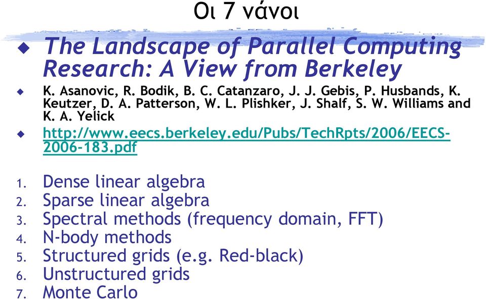 eecs.berkeley.edu/pubs/techrpts/2006/eecs- 2006-183.pdf 1. Dense linear algebra 2. Sparse linear algebra 3.