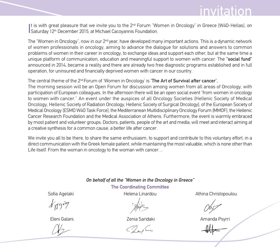 This is a dynamic network of women professionals in oncology, aiming to advance the dialogue for solutions and answers to common problems of women in their career in oncology, to exchange ideas and