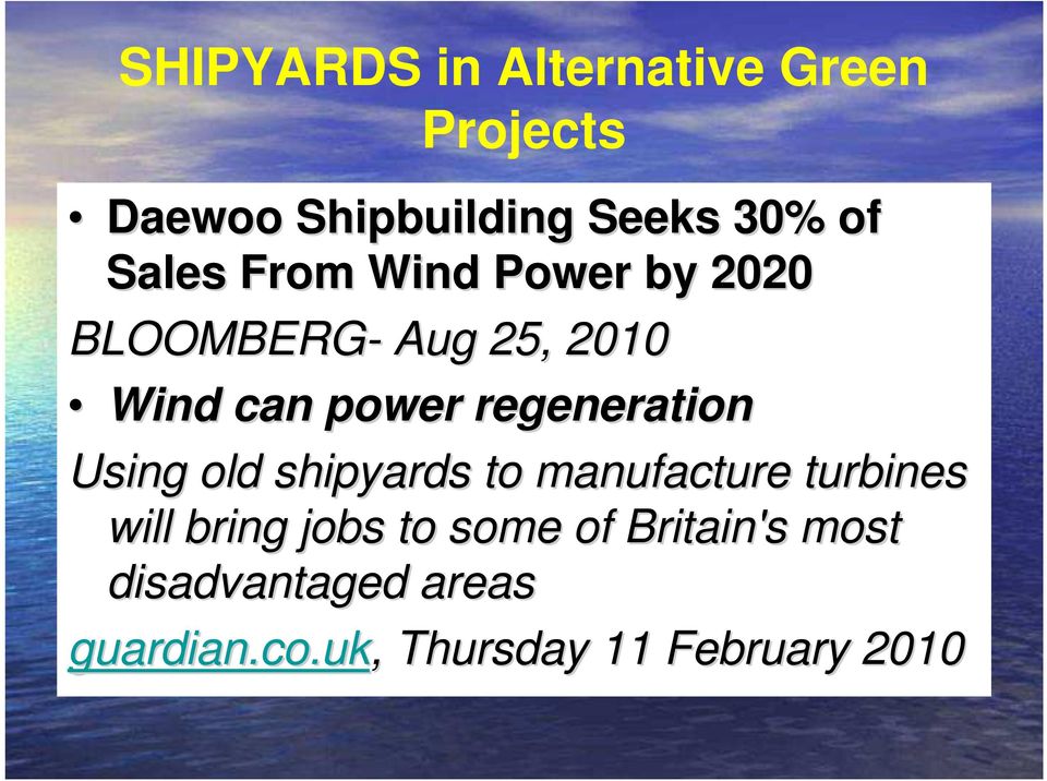 regeneration Using old shipyards to manufacture turbines will bring jobs to